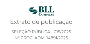 Extrato de publicação SELEÇÃO PÚBLICA – 015/2025 Nº PROC. ADM. 14891/2025