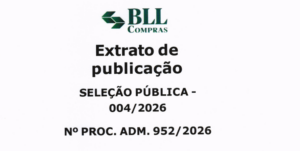 Extrato de publicação SELEÇÃO PÚBLICA – 004/2026 Nº PROC. ADM. 952/2026