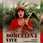 ‘Dorcelina Vive’: curta-metragem revive a memória de Dorcelina Folador