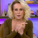 ‘Não guardo culpa’: Ana Maria Braga revela já ter feito um aborto